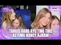 TANGIS AYU TING TING KETEMU NANCY AJRAM | SELEB ON NEWS