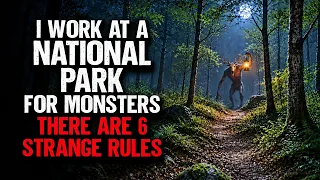 I Work at a National Park for MONSTERS. There are 6 Strange Rules.