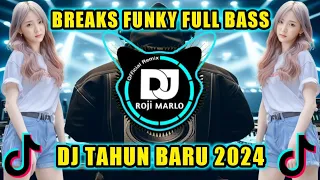dj tahun baru 2024 full bass breaks funky dj spesial tahun baru 2024 full bass viral tiktok