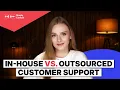 In-House vs Outsourced Customer Support The Real Cost Comparison