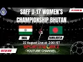 Download Lagu LIVE | SAFF U-17 WOMEN'S CHAMPIONSHIP 2025, BHUTAN | INDIA VS BANGLADESH