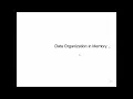 CS147 Lecture 12 Part 2 Data Organization Access