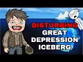 The Disturbing Great Depression Iceberg Explained