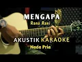 Download Lagu MENGAPA - RANA RANI AKUSTIK KARAOKE ( Nada Pria )