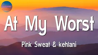 Download 🎶🎶 Pink Sweat$ \u0026 kehlani - At My Worst || Bruno Mars, Miley Cyrus, Dua Lipa (Lyrics) MP3