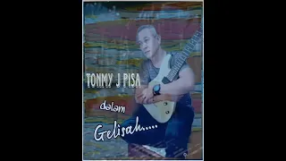 Download Tommy J Pisa -  dalam gelisah MP3