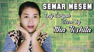 Download SEMAR MESEM - LELY SURYAH COVER BY ITHA @ithayoshita MP3