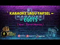 Download Lagu KARAOKE TAPSEL EGOIS ( Tamin Manise ) #lagutapsel #karaoketapsel #TapselEgois