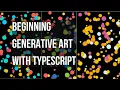 Generative Art with TypeScript - Live coding