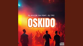oskido feat dj tpz 