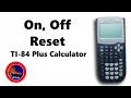 How to turn On Off and Reset the TI-84 Plus Calculator