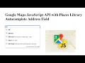 Google Maps JavaScript API with Places Library Autocomplete Address Field Place Autocomplete