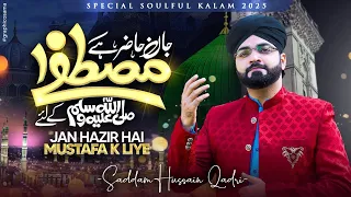 Jaan Hazir Hai Mustafa Ke Liye Rabi Ul Awwal Naat 2025 Saddam Hussain Qadri 