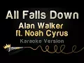 Lagu Alan Walker ft. Noah Cyrus - All Falls Down (Karaoke Version)