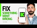 How To Fix Something Went Wrong On Kick App 2025