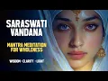 Lagu Saraswati Vandana | Meditative Upanishadic Chant for Ultimate Knowledge \u0026 Wholeness