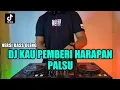 Download Lagu DJ KAU PEMBERI HARAPAN PALSU VIRAL TIKTOK TERBARU 2021 FULL BASS