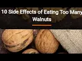 10 Side Effects of Eating Too Many walnuts