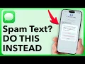 What Really Happens When You Mark A Text Or Call As Spam Do This Instead
