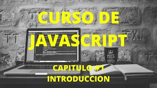 CURSO DE JAVASCRIPT CAPITULO INTRODUCCION
