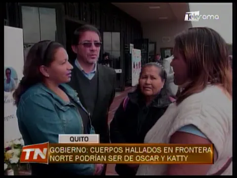 Gobierno: Cuerpos hallados en frontera norte podrían ser de Oscar y Katty
