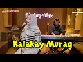 Lagu KALAKAY MURAG - RIKA RAFIKA cover by SAHARA PUTRI