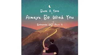 Download Baek A Yeon – Always Be With You (그대여야만 해요) [Sub Indo] Encounter OST Part 7 MP3