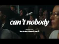 Can't Nobody feat. Mariah Adigun & Ryan Ellis | Housefires (Official Music Video)