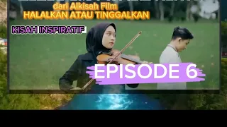 Download EPS 6 Film Motivasi Remaja // Halalkan atau Tinggalkan MP3