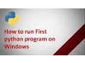 How to run first python program in windows