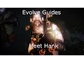 Evolve Meet The First Support Hank Evolve Guides
