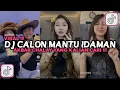 Download Lagu DJ AKU CALON MANTU TERBAIK MAMAMU DJ CALON MANTU IDAMAN AKBAR CHALAY VIRAL TIKTOK 2025