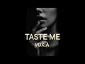 Download Lagu TASTE ME @voxiamusic 