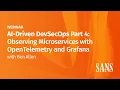 AI Driven DevSecOps Part 4 Observing Microservices with OpenTelemetry and Grafana