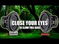 Download Lagu DJ CLOSE YOUR EYES - DJ SLOW FULL BASS SANTAI BASS NATION BLITAR
