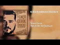 Yener Çevik - Gönlündekileri Gördüm ( Prod. Nasihat )
