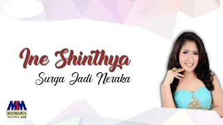 Download INE SINTHYA - SURGA JADI NERAKA [OFFICIAL MUSIC VIDEO] LYRICS MP3