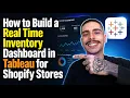 HOW TO BUILD A REAL-TIME INVENTORY DASHBOARD IN TABLEAU FOR SHOPIFY STORES STEP-BY-STEP GUIDE 2026