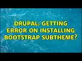 Drupal Getting error on installing bootstrap subtheme