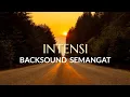 Intensi - Backsound Semangat - Instrumen No Copyright