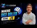 Making Dice Roller Using JS JS Project Complete tutorila in hindi ZYCODE