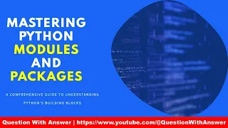 What are Modules and Packages in Python A Comprehensive Guide
