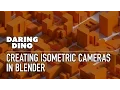Creating Isometric Cameras in Blender