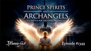 Prince Spirits And Archangels - The Battle For The Final Prophecies Episode 1349 Perry Stone