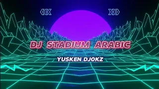 dj stadium arabic remix terbaru 2024 