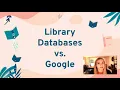 LIB 100 Library Databases vs Google