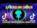Download Lagu DJ INGATKAH ENGKAU KEPADA EMBUN PAGI BERSAHAJA | SEBELUM CAHAYA SLOW REMIX FULL BASS
