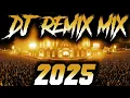 DJ SONG 2025 - Remixes \u0026 Mashups of Popular Songs 2025 | DJ Remix Club Music Disco DJ Mix 2024