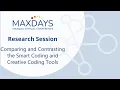 MAXDAYS 2023 Spotlight Session Comparing and Contrasting the Smart Coding and Creative Coding Tools