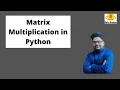 How to do Matrix multiplication in python